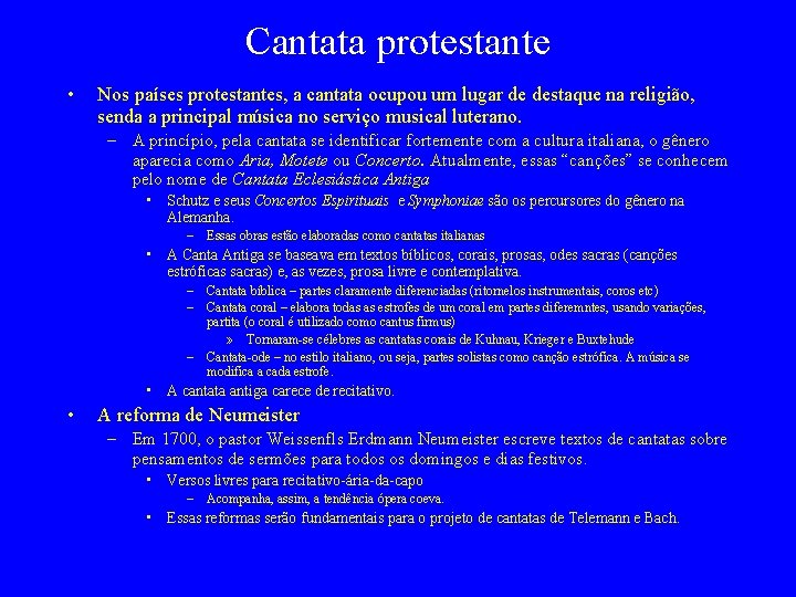 Cantata protestante • Nos países protestantes, a cantata ocupou um lugar de destaque na