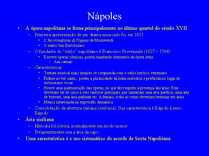 Nápoles • A ópera napolitana se firma principalmente no último quartel do século XVII