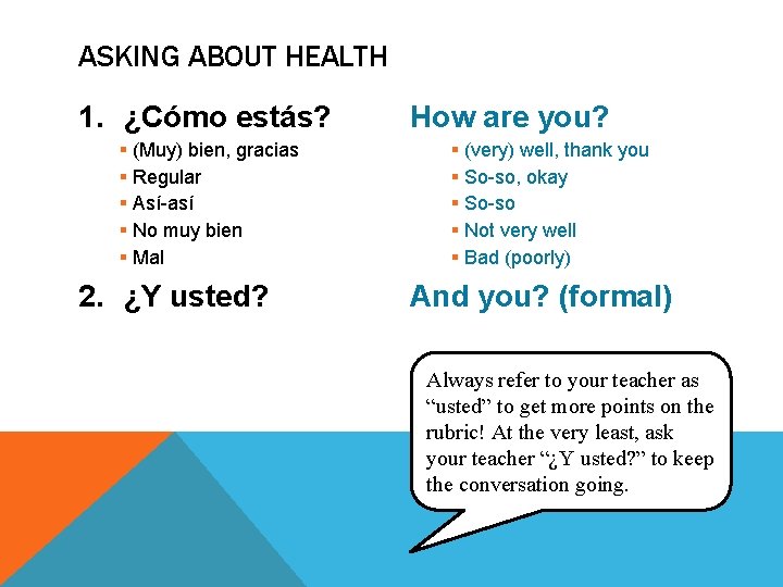 ASKING ABOUT HEALTH 1. ¿Cómo estás? § (Muy) bien, gracias § Regular § Así-así