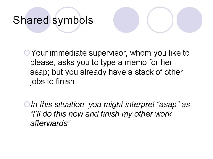 Shared symbols ¡Your immediate supervisor, whom you like to please, asks you to type