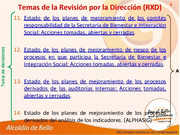 Temas de la Revisión por la Dirección (RXD) 4 Toma de decisiones 11. Estado