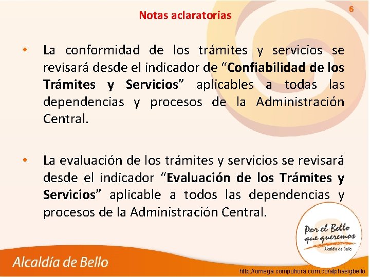 6 Notas aclaratorias • La conformidad de los trámites y servicios se revisará desde