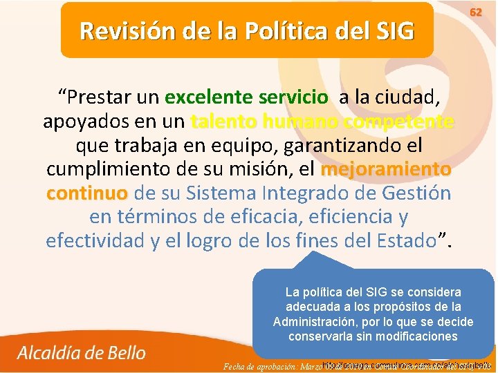 Revisión de la Política del SIG 62 “Prestar un excelente servicio a la ciudad,