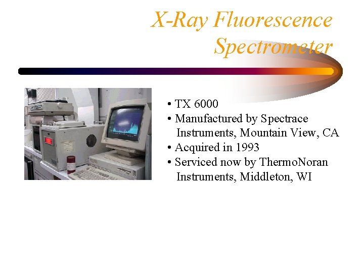 X-Ray Fluorescence Spectrometer • TX 6000 • Manufactured by Spectrace Instruments, Mountain View, CA