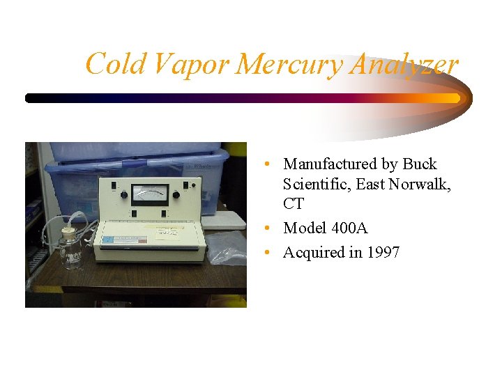 Cold Vapor Mercury Analyzer • Manufactured by Buck Scientific, East Norwalk, CT • Model