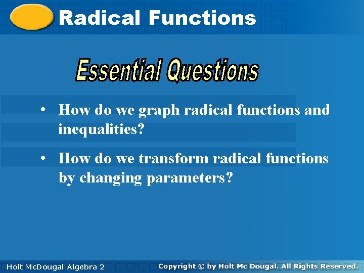 Radical Functions • How do we graph radical functions and inequalities? • How do