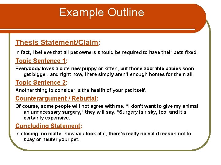 Example Outline Thesis Statement/Claim: In fact, I believe that all pet owners should be