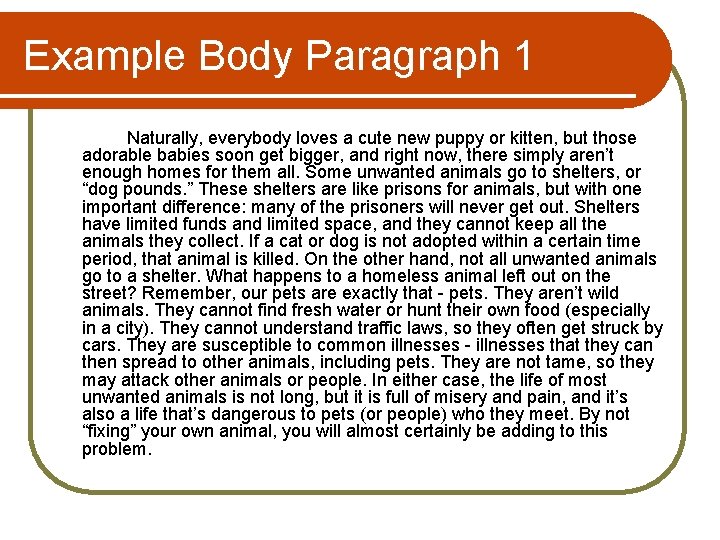 Example Body Paragraph 1 Naturally, everybody loves a cute new puppy or kitten, but