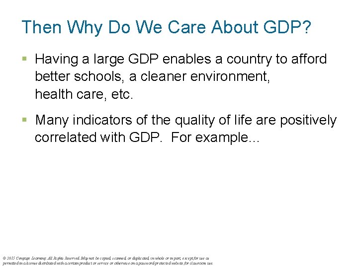 Then Why Do We Care About GDP? § Having a large GDP enables a