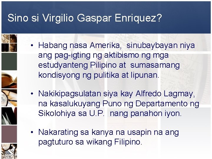 Sino si Virgilio Gaspar Enriquez? • Habang nasa Amerika, sinubaybayan niya ang pag-igting ng