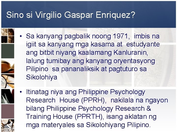 Sino si Virgilio Gaspar Enriquez? • Sa kanyang pagbalik noong 1971, imbis na igiit