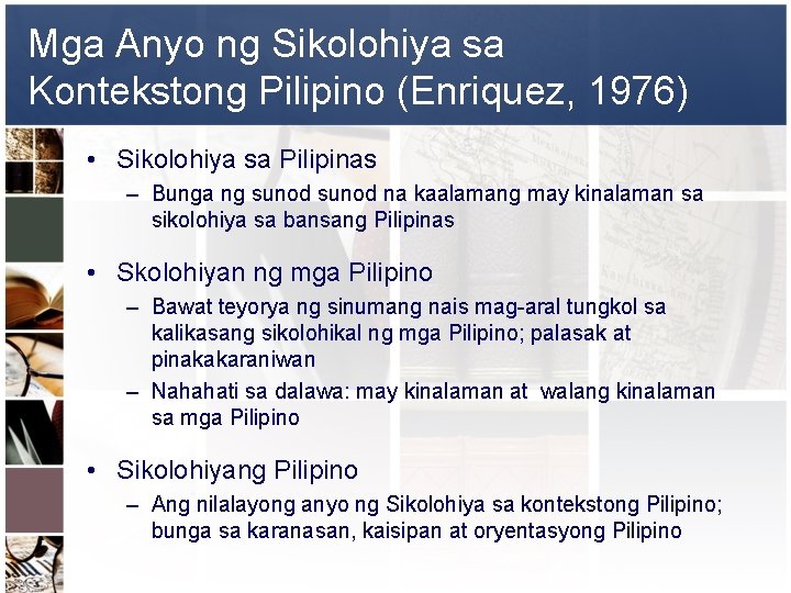 Mga Anyo ng Sikolohiya sa Kontekstong Pilipino (Enriquez, 1976) • Sikolohiya sa Pilipinas –