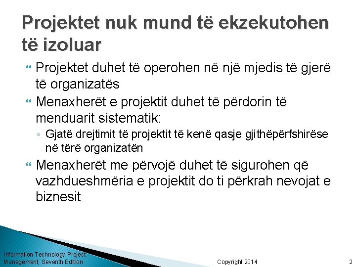 Projektet nuk mund të ekzekutohen të izoluar Projektet duhet të operohen në një mjedis