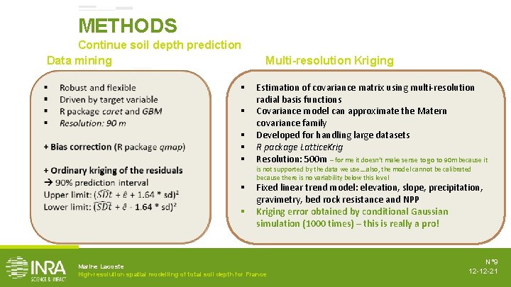 METHODS Continue soil depth prediction Data mining § § § Multi-resolution Kriging Estimation of