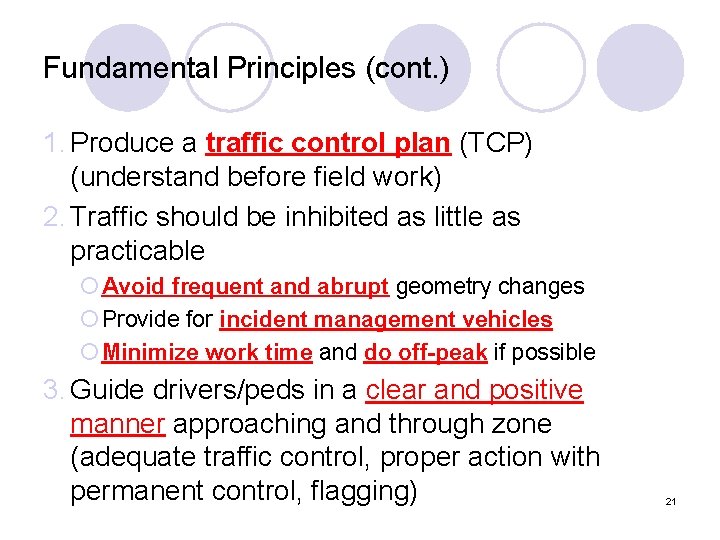 Fundamental Principles (cont. ) 1. Produce a traffic control plan (TCP) (understand before field