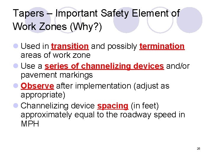 Tapers – Important Safety Element of Work Zones (Why? ) l Used in transition