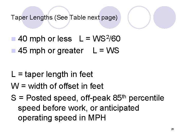 Taper Lengths (See Table next page) n 40 mph or less L = WS