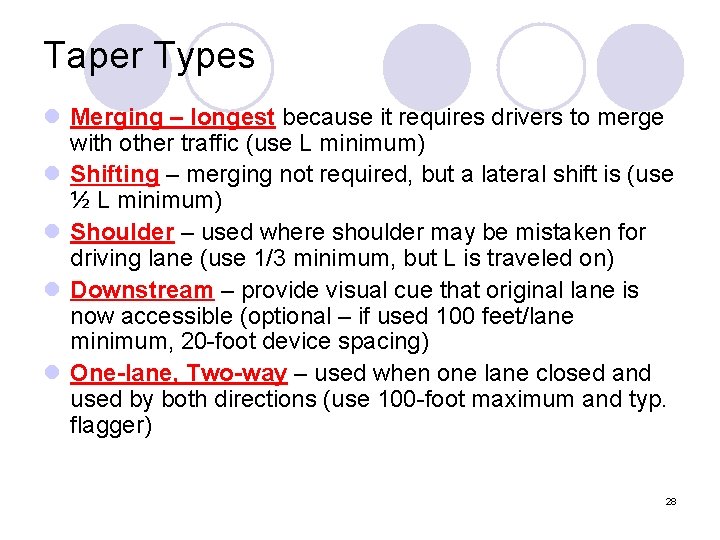 Taper Types l Merging – longest because it requires drivers to merge with other