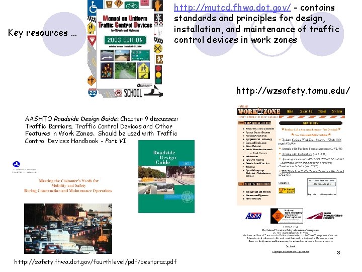 Key resources … http: //mutcd. fhwa. dot. gov/ - contains standards and principles for