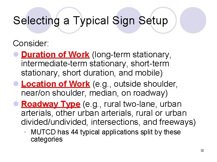 Selecting a Typical Sign Setup Consider: l Duration of Work (long-term stationary, intermediate-term stationary,