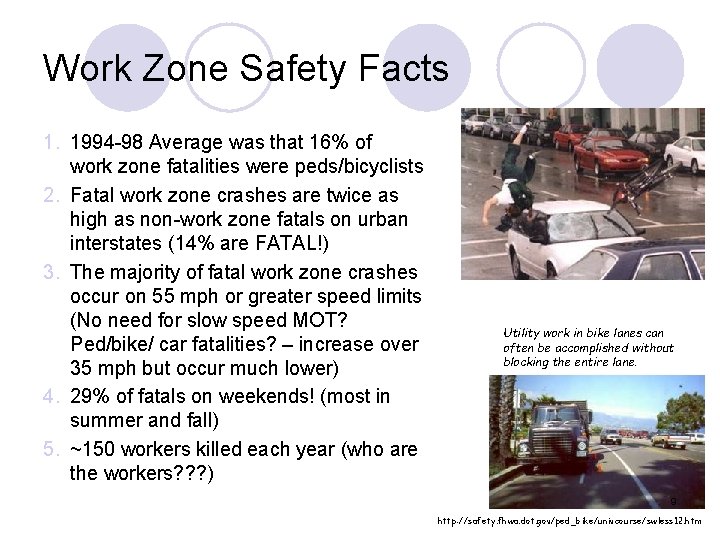 Work Zone Safety Facts 1. 1994 -98 Average was that 16% of work zone