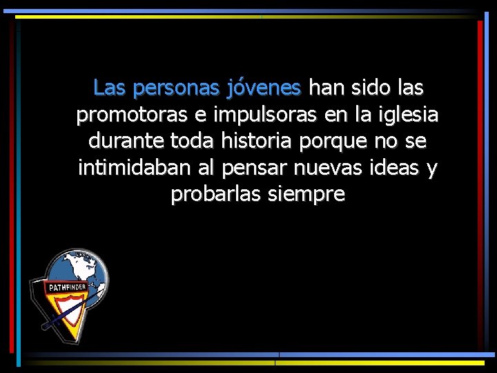 Las personas jóvenes han sido las promotoras e impulsoras en la iglesia durante toda