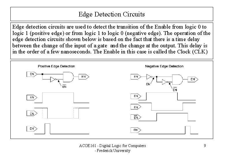 Edge Detection Circuits Edge detection circuits are used to detect the transition of the