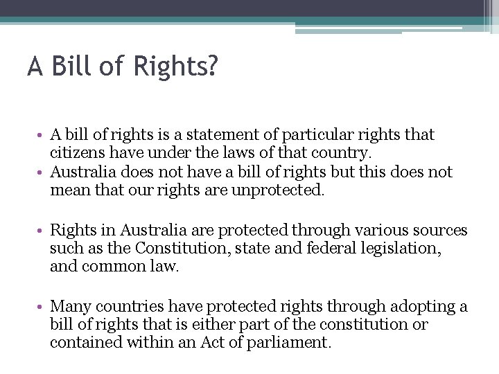 A Bill of Rights? • A bill of rights is a statement of particular