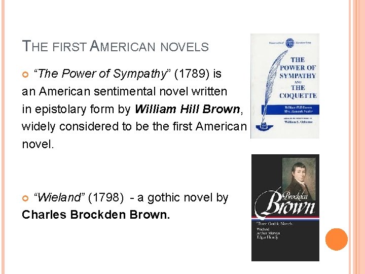 THE FIRST AMERICAN NOVELS “The Power of Sympathy” (1789) is an American sentimental novel