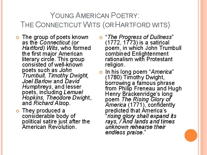YOUNG AMERICAN POETRY: THE CONNECTICUT WITS (OR HARTFORD WITS) The group of poets known