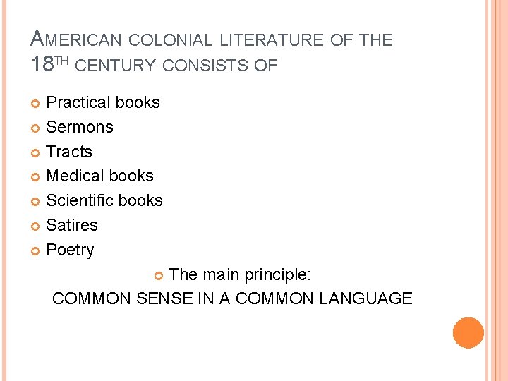 AMERICAN COLONIAL LITERATURE OF THE 18 TH CENTURY CONSISTS OF Practical books Sermons Tracts