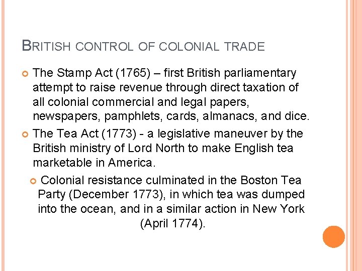 BRITISH CONTROL OF COLONIAL TRADE The Stamp Act (1765) – first British parliamentary attempt