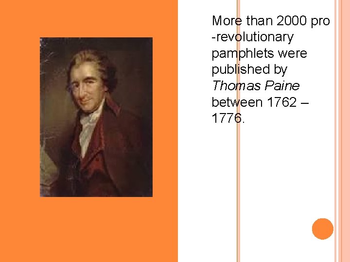 More than 2000 pro -revolutionary pamphlets were published by Thomas Paine between 1762 –