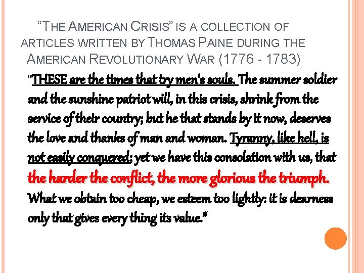 “THE AMERICAN CRISIS” IS A COLLECTION OF ARTICLES WRITTEN BY THOMAS PAINE DURING THE