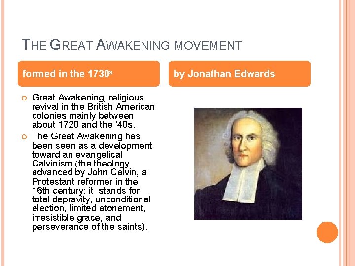 THE GREAT AWAKENING MOVEMENT formed in the 1730 s Great Awakening, religious revival in