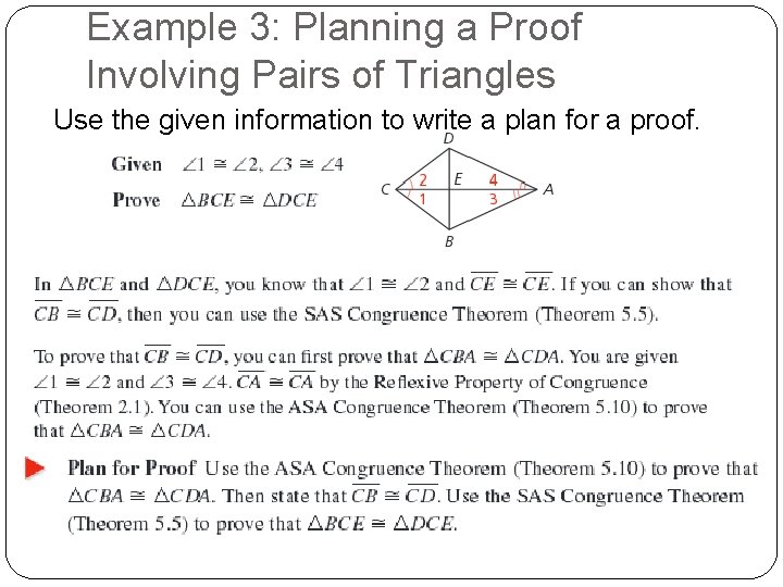 Example 3: Planning a Proof Involving Pairs of Triangles Use the given information to