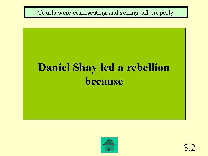 Courts were confiscating and selling off property Daniel Shay led a rebellion because 3,