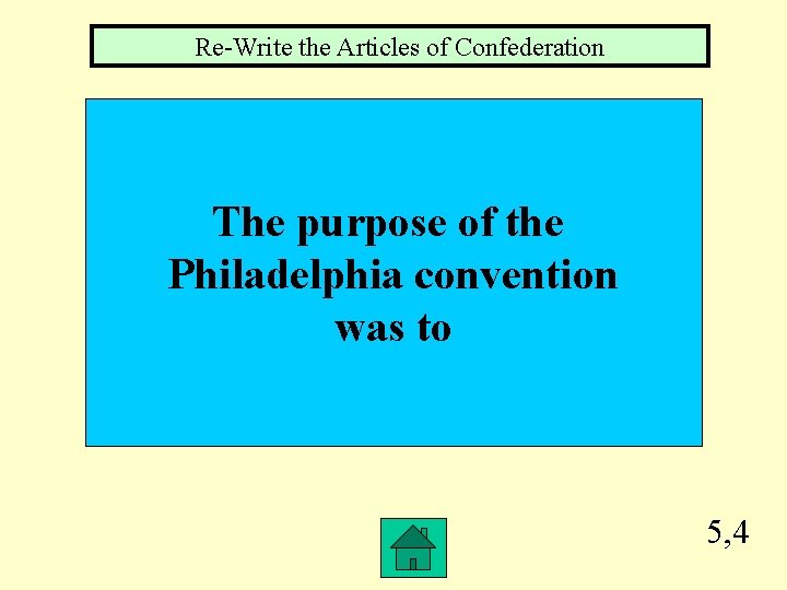 Re-Write the Articles of Confederation The purpose of the Philadelphia convention was to 5,