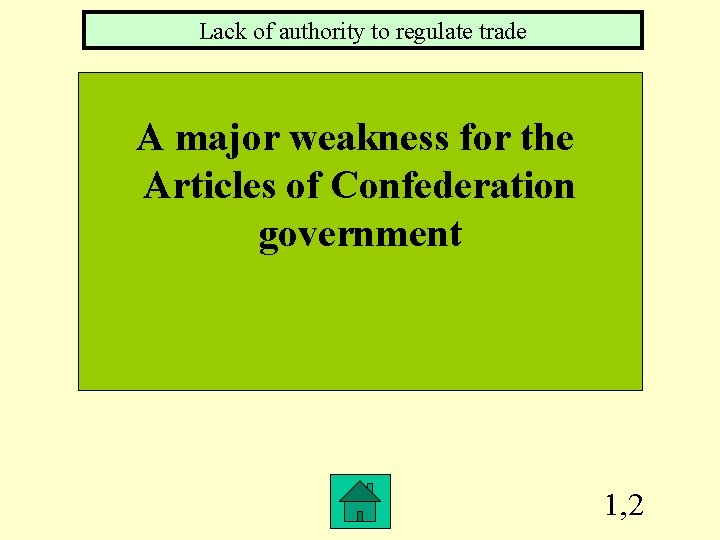 Lack of authority to regulate trade A major weakness for the Articles of Confederation