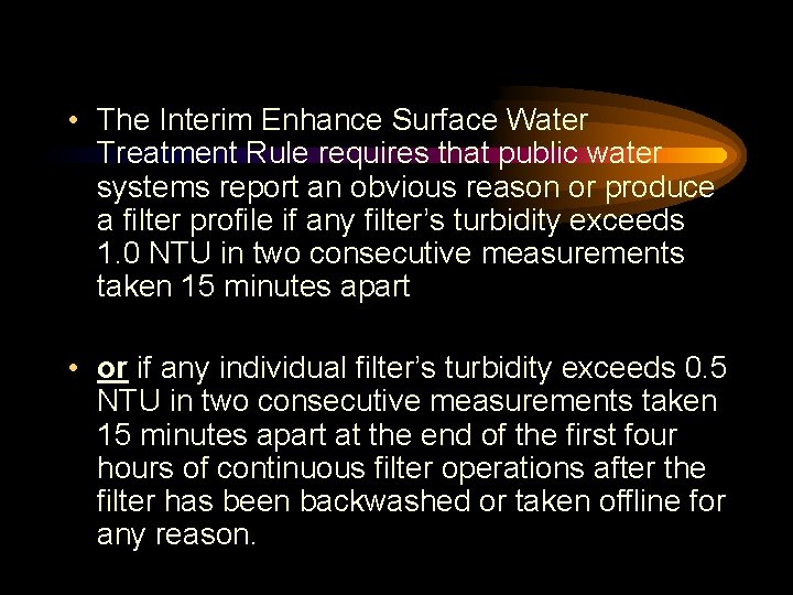 • The Interim Enhance Surface Water Treatment Rule requires that public water systems • The Interim Enhance Surface Water Treatment Rule requires that public water systems