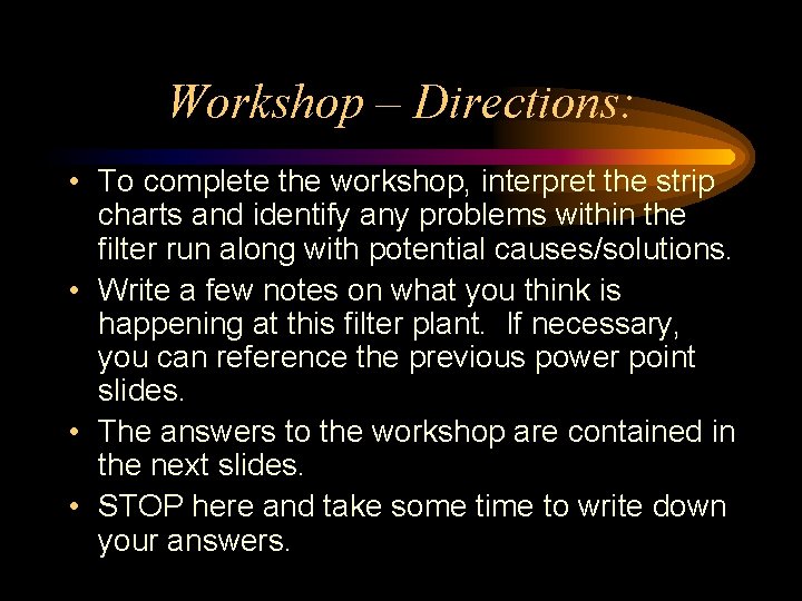 Workshop – Directions: • To complete the workshop, interpret the strip charts and identify Workshop – Directions: • To complete the workshop, interpret the strip charts and identify
