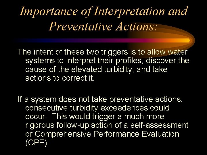 Importance of Interpretation and Preventative Actions: The intent of these two triggers is to Importance of Interpretation and Preventative Actions: The intent of these two triggers is to