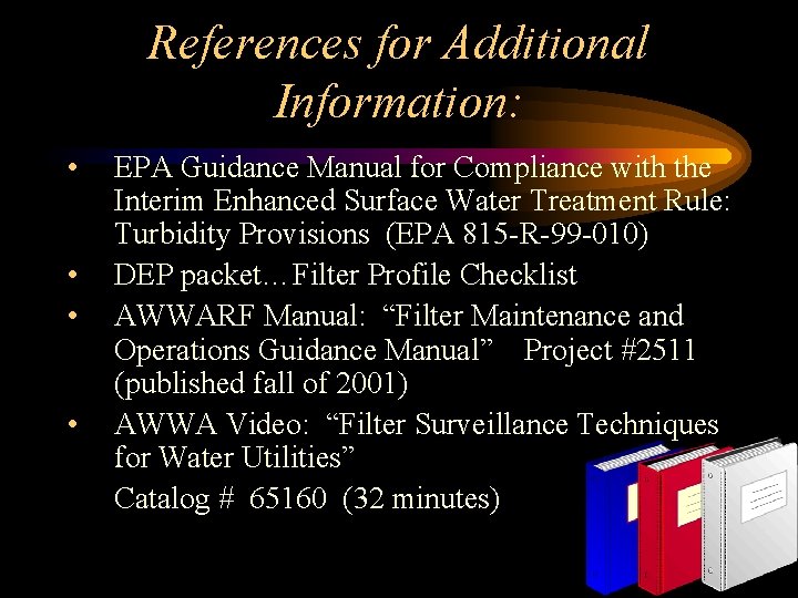 References for Additional Information: • • EPA Guidance Manual for Compliance with the Interim References for Additional Information: • • EPA Guidance Manual for Compliance with the Interim