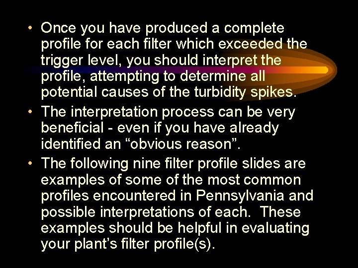 • Once you have produced a complete profile for each filter which exceeded • Once you have produced a complete profile for each filter which exceeded