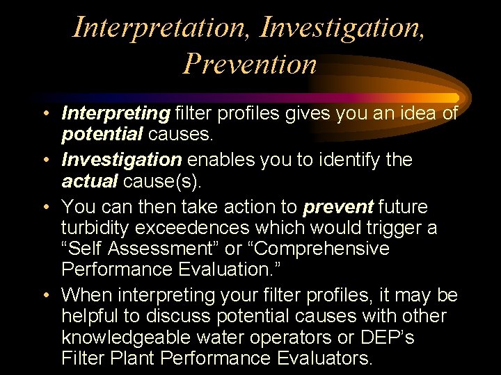 Interpretation, Investigation, Prevention • Interpreting filter profiles gives you an idea of potential causes. Interpretation, Investigation, Prevention • Interpreting filter profiles gives you an idea of potential causes.