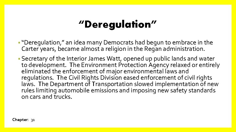 “Deregulation” • “Deregulation, ” an idea many Democrats had begun to embrace in the