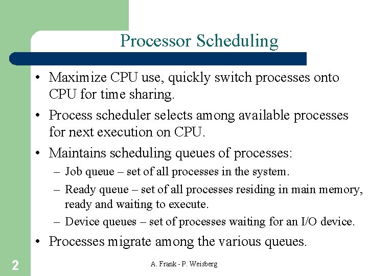 Operating Systems Process Scheduling and Switching A Frank