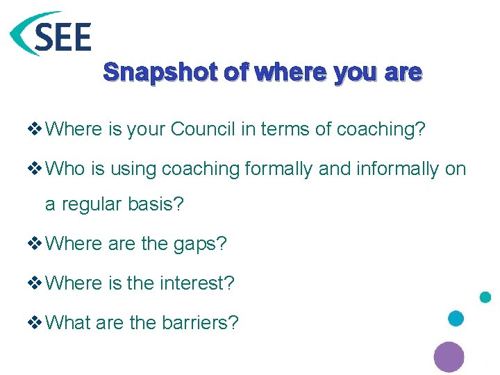 Snapshot of where you are v Where is your Council in terms of coaching?