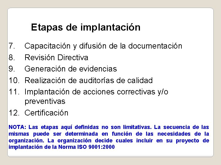 Etapas de implantación 7. 8. 9. 10. 11. Capacitación y difusión de la documentación