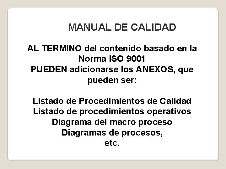 MANUAL DE CALIDAD AL TERMINO del contenido basado en la Norma ISO 9001 PUEDEN